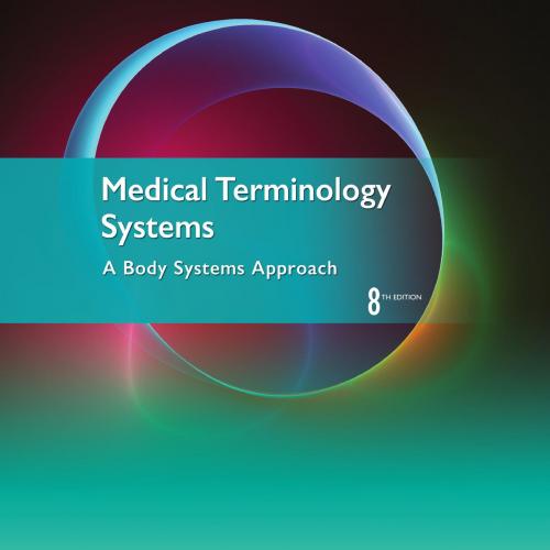 Medical.Terminology.Systems.A.Body.Systems.Approach.8th.Edition.0803658672