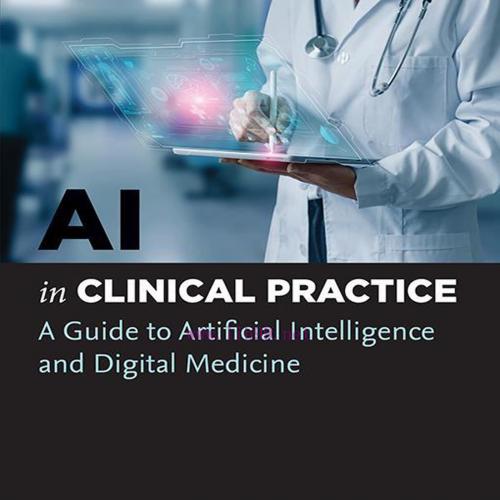 [AME]AI in Clinical Practice: A Guide to Artificial Intelligence and Digital Medicine (Original...