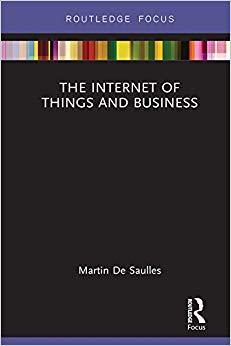(PDF)The Internet of Things and Business (Routledge Focus on Business and Management) 1st Editi...