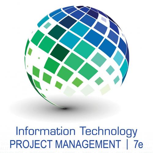 Information Technology Project Management 7th Edition by Kathy Schwalbe