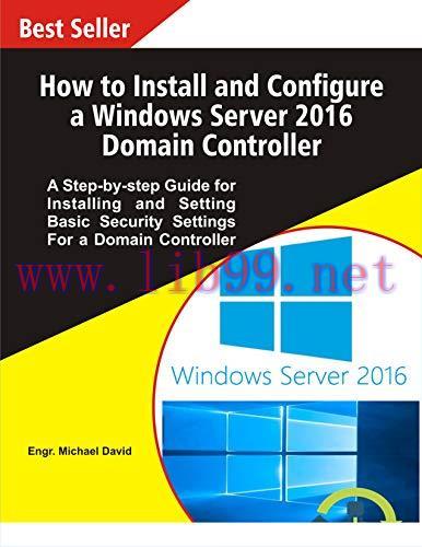 [FOX-Ebook]How to Install and Configure a Windows Server 2016 Domain Controller: A Step-by-step...