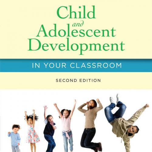 Child and Adolescent Development in Your Classroom 2nd Edition - Christi Crosby Bergin & David ...