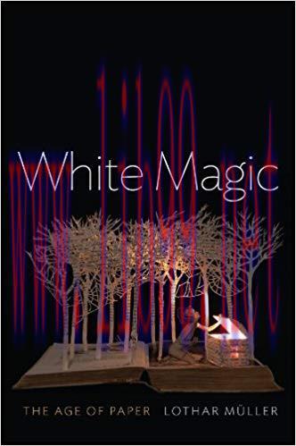 White Magic: The Age of Paper 1st Edition,