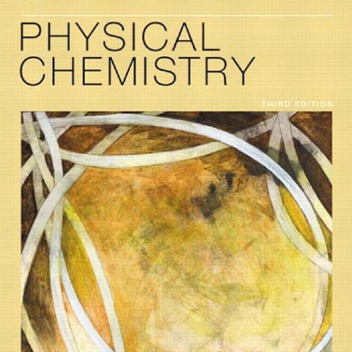 Physical Chemistry 3rd Edition by Tom Engel and Phil Reid