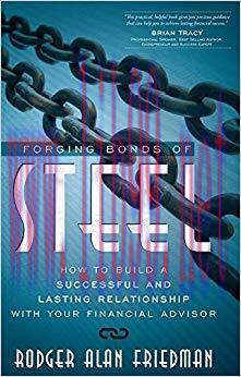 (PDF)Forging Bonds of Steel: How To Build A Successful And Lasting Relationship With Your Finan...