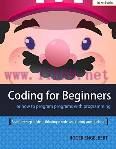 [FOX-Ebook]Coding for Beginners: A step-by-step guide to thinking in Code and Coding yuour thin...