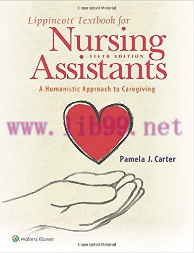 [AME]Lippincott Textbook for Nursing Assistants: A Humanistic Approach to Caregiving, 5th Editi...