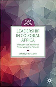 (PDF)Leadership in Colonial Africa Disruption of Traditional Frameworks and Patterns (Palgrave ...