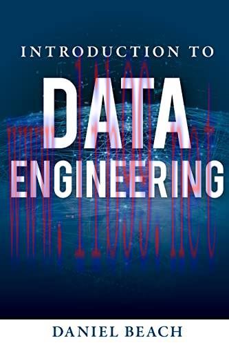 [FOX-Ebook]Introduction to Data Engineering: Learn the skills needed to break into Data Enginee...