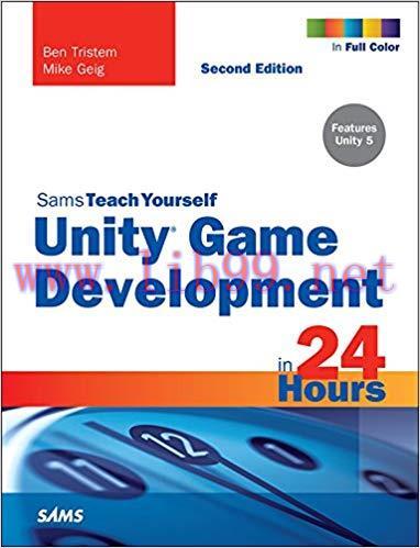 Unity Game Development in 24 Hours, Sams Teach Yourself: Unit Game Deve 24 Hour Sams _2 2nd Edi...