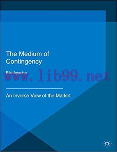 (PDF)The Medium of Contingency: An Inverse View of the Market 1st ed. 2015 Edition