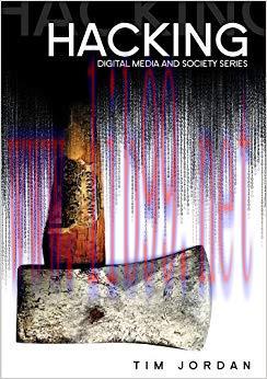 Hacking: Digital Media and Technological Determinism (Digital Media and Society) 1st Edition,