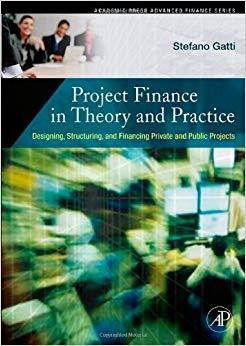 (PDF)Project Finance in Theory and Practice Designing, Structuring, and Financing Private and P...