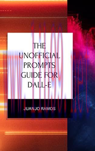 [FOX-Ebook]The Unofficial Prompts Guide for DALL-E