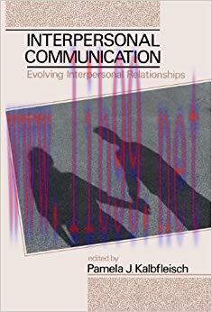 Interpersonal Communication: Evolving Interpersonal Relationships (Routledge Communication Seri...