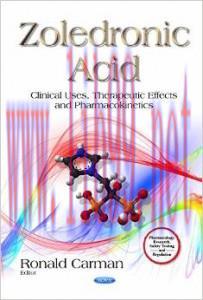[AME]Zoledronic Acid: Clinical Uses, Therapeutic Effects and Pharmacokinetics