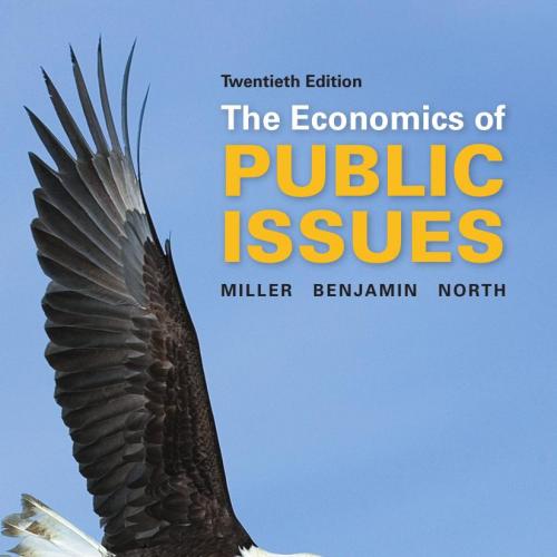 Economics of Public Issues 20th Edition- Roger LeRoy Miller, The