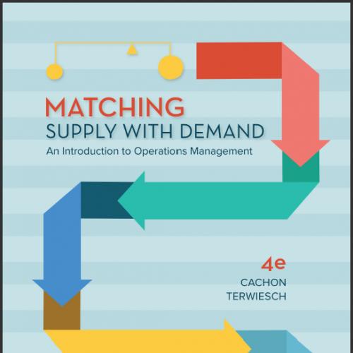 (SM)Matching Supply with Demand_ An Introduction to Operations Management 4th Gerard Cachon出版社未...