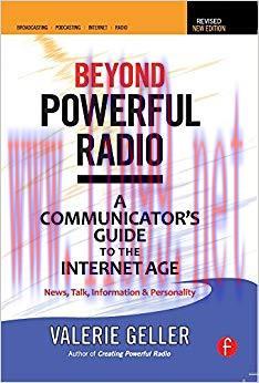 Beyond Powerful Radio: A Communicator&rsquo;s Guide to the Internet Age&mdash;News, Talk, Information & Per...
