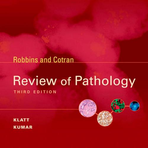 Robbins and Cotran Review of Pathology, 3rd Edition