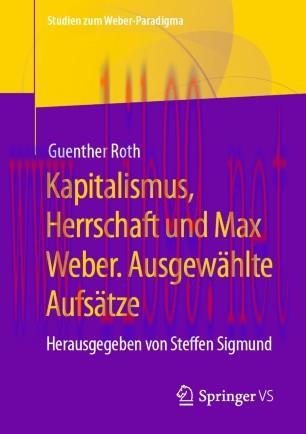 Kapitalismus, Herrschaft und Max Weber. Ausgew&auml;hlte Aufs&auml;tze