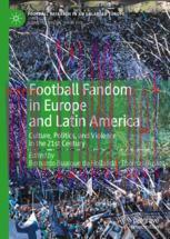 [PDF]Football Fandom in Europe and Latin America: Culture, Politics, and Violence in the 21st C...