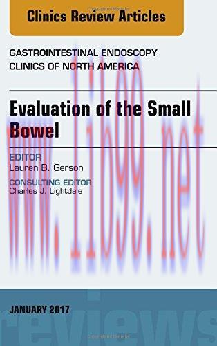 [AME]Evaluation of the Small Bowel, An Issue of Gastrointestinal Endoscopy Clinics, 1e (The Cli...