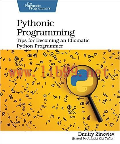 [FOX-Ebook]Pythonic Programming: Tips for Becoming an Idiomatic Python Programmer