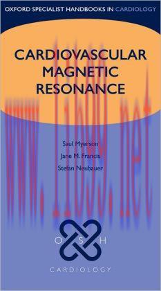 [AME]Cardiovascular Magnetic Resonance (Oxford Specialist Handbooks in Cardiology)