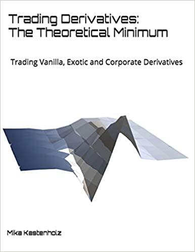 (PDF)Trading Derivatives The Theoretical Minimum Trading Vanilla, Exotic and Corporate Derivati...