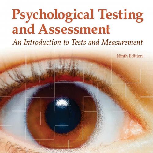 Psychological Testing and Assessment_ An Introduction to Tests and Measurement, NINTH EDITION