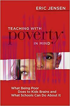 Teaching with Poverty in Mind: What Being Poor Does to Kids&rsquo; Brains and What Schools Can Do Abo...