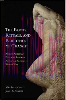 (PDF)The Roots, Rituals, and Rhetorics of Change: North American Business Schools After the Sec...