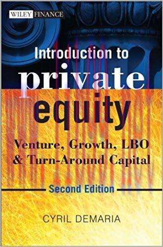 Introduction to Private Equity: Venture, Growth, LBO and Turn-Around Capital (The Wiley Finance...