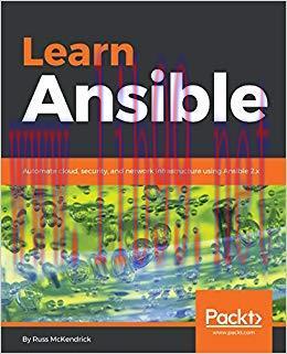 Learn Ansible: Automate cloud, security, and network infrastructure using Ansible 2.x 1st Editi...