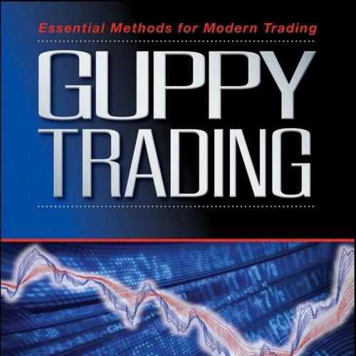 Guppy Trading_ Essential Methods for Modern Trading