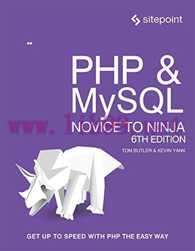 [FOX-Ebook]PHP & MySQL: Novice to Ninja: Get Up to Speed With PHP the Easy Way, 6th Edition