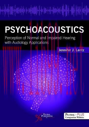 [AME]Psychoacoustics: Perception of Normal and Impaired Hearing with Audiology Applications (Or...