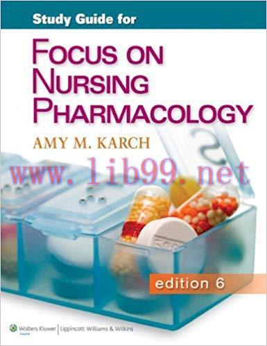 [PDF]Study Guide for FOCUS ON NURSING PHARMACOLOGY, 6th Edition