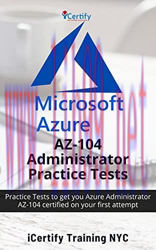 [FOX-Ebook]AZ-104 Microsoft AZURE® Administrator Practice Tests: Realistic Practice Tests to ge...