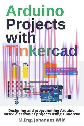 [FOX-Ebook]Arduino Projects with Tinkercad: Designing and programming Arduino-based electronics...