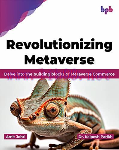 [FOX-Ebook]Revolutionizing Metaverse: Delve into the building blocks of Metaverse Commerce