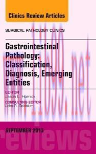[AME]Gastrointestinal Pathology: Classification, Diagnosis, Emerging Entities, An Issue of Surg...