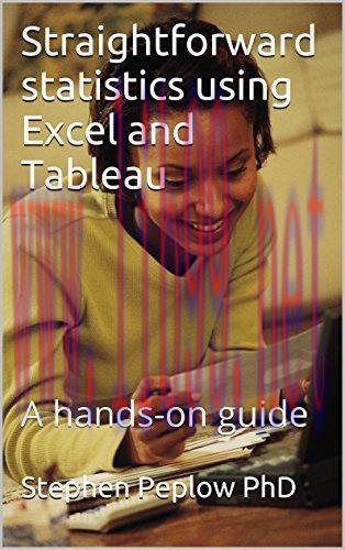 [FOX-Ebook]Straightforward statistics using Excel and Tableau: A hands-on guide