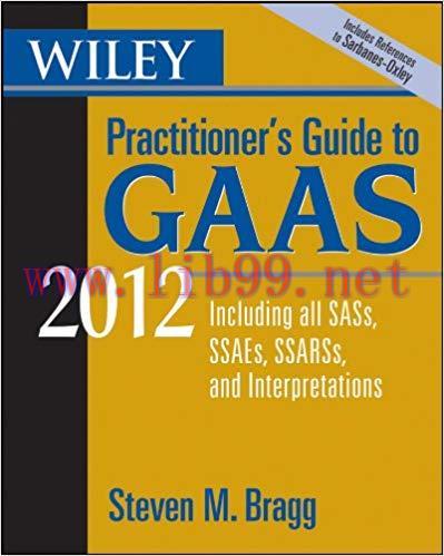 (PDF)Wiley Practitioner’s Guide to GAAS 2012: Covering all SASs, SSAEs, SSARSs, and Interpretat...