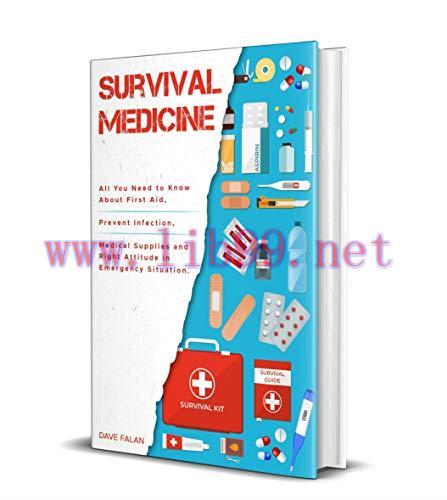 [FOX-Ebook]Survival Medicine: All You Need to Know About First Aid, Prevent Infection, Medical ...