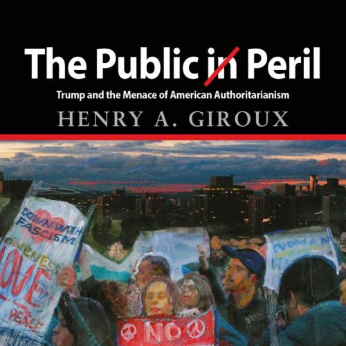 Public in Peril_ Trump and the Menace of American Authoritarianism, The