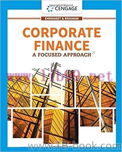 Corporate Finance: A Focused Approach 7th Edition by Michael C. Ehrhardt 课本