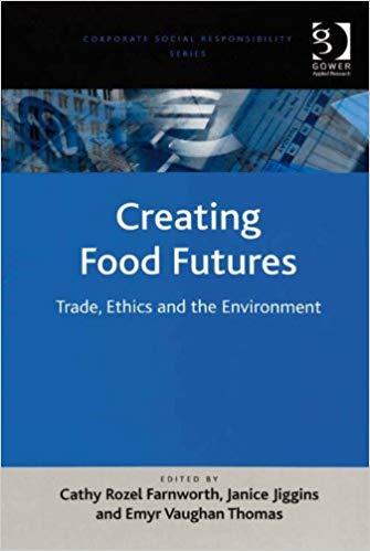 (PDF)Creating Food Futures Trade, Ethics and the Environment (Corporate Social Responsibility) ...