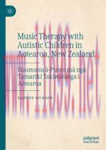[PDF]Music Therapy with Autistic Children in Aotearoa, New Zealand: Haumanu ā-Puoro mā ngā Tama...